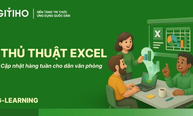 Thủ thuật Excel cập nhật hàng tuần cho dân văn phòng